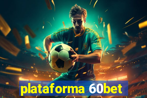 plataforma 60bet